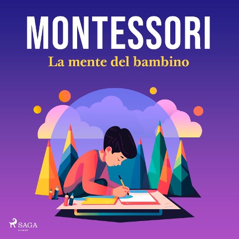 La mente del bambino - Maria Montessori