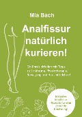 Cover-Bild zum Titel 'Analfissur natürlich kurieren!' von 'Mia Bach'