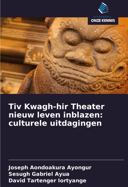 Tiv Kwagh-hir Theater nieuw leven inblazen: culturele uitdagingen - Joseph Aondoakura Ayongur, Sesugh Gabriel Ayua, David Tartenger Iortyange