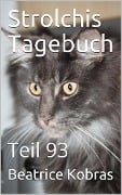 Strolchis Tagebuch - Teil 93 - Beatrice Kobras