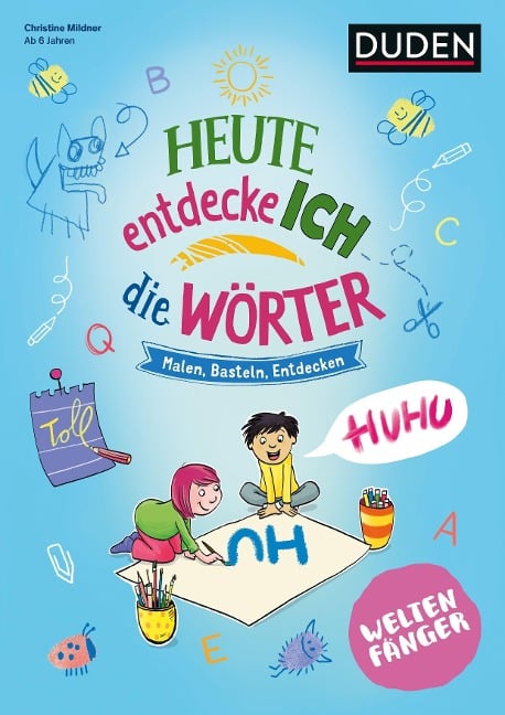 Weltenfänger: Heute entdecke ich die Wörter - Ab 6 Jahren - Christine Mildner