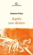 Cover-Bild zum Titel 'Après nos désirs' von 'Antoine Pohu'