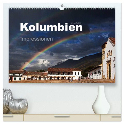 Kolumbien Impressionen (hochwertiger Premium Wandkalender 2025 DIN A2 quer), Kunstdruck in Hochglanz - U. Boettcher