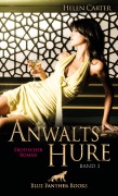 Anwaltshure Band 3 | Erotischer Roman - Helen Carter