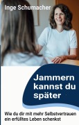Cover-Bild zum Titel 'Jammern kannst du später' von 'Inge Schumacher'