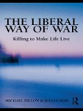 Cover-Bild zum Titel 'The Liberal Way of War' von 'Michael Dillon, Julian Reid'