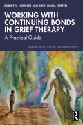 Cover-Bild zum Titel 'Working with Continuing Bonds in Grief Therapy' von 'Robert A. Neimeyer, Edith Maria Steffen'