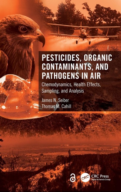 Pesticides, Organic Contaminants, and Pathogens in Air - James N. Seiber, Thomas M. Cahill