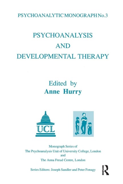 Psychoanalysis and Developmental Therapy - Anne Hurry