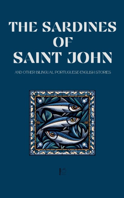 The Sardines of Saint John And Other Bilingual Portuguese-English Stories - Pomme Bilingual