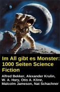 Cover-Bild zum Titel 'Im All gibt es Monster: 1000 Seiten Science Fiction' von 'Alfred Bekker, Malcolm Jameson, Nat Schachner, Alexander Krulin, W. A. Hary'