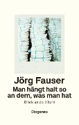 Cover-Bild zum Titel 'Man hängt halt so an dem, was man hat' von 'Jörg Fauser'