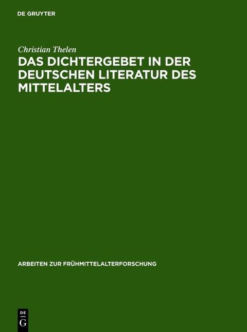 Das Dichtergebet in der deutschen Literatur des Mittelalters - Christian Thelen