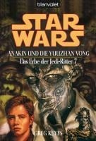 Star Wars. Das Erbe der Jedi-Ritter 7. Anakin und die Yuuzhan Vong - Greg Keyes