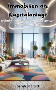 Cover-Bild zum Titel 'Immobilien als Kapitalanlage, Wohnimmobilien, Wohnungseigentum und Wohnungsbau' von 'Sarah Schmitt'