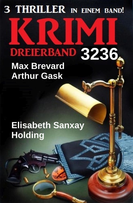 Krimi Dreierband 3236 - Max Brevard, Arthur Gask, Elisabeth Sanxay Holding