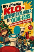 Cover-Bild zum Titel 'Der ultimative Klo-Adventskalender für Oldie-Fans' von 'Mia Werner'