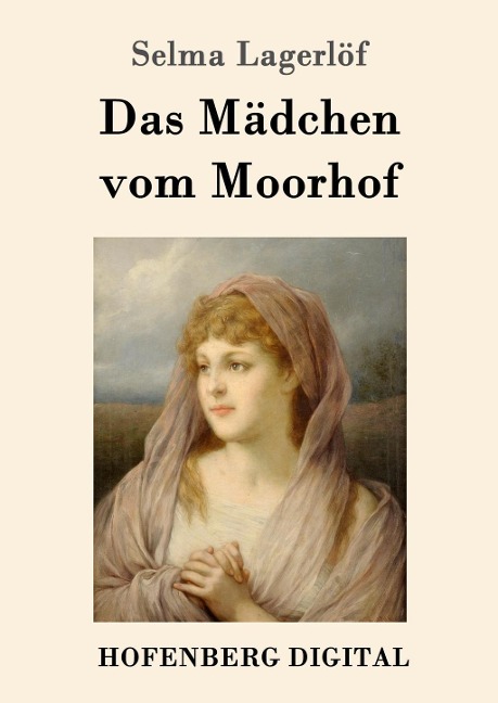 Das Mädchen vom Moorhof - Selma Lagerlöf