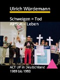 Cover-Bild zum Titel 'Schweigen = Tod, Aktion = Leben' von 'Ulrich Würdemann'