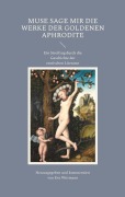 Cover-Bild zum Titel 'Muse sage mir die Werke der goldenen Aphrodite' von ''