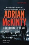 Cover-Bild zum Titel 'In the Morning I'll Be Gone' von 'Adrian McKinty'