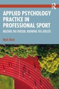 Cover-Bild zum Titel 'Applied Psychology Practice in Professional Sport' von 'Mark Nesti'