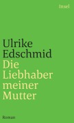 Cover-Bild zum Titel 'Die Liebhaber meiner Mutter' von 'Ulrike Edschmid'