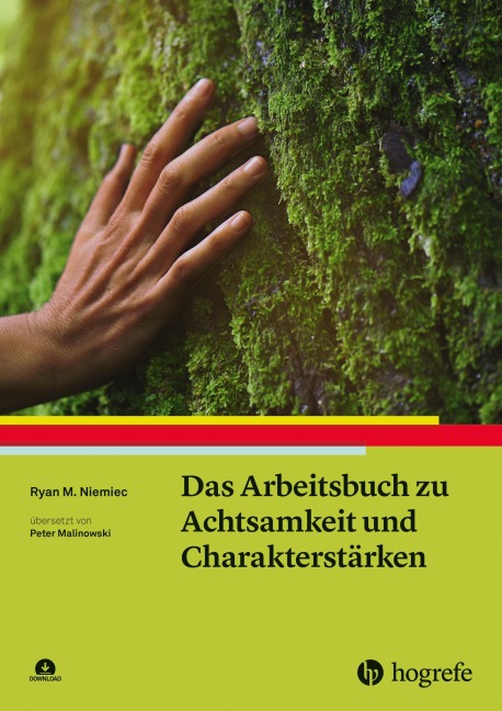 Das Arbeitsbuch zu Achtsamkeit und Charakterstärken - Ryan M. Niemiec