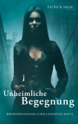 Cover-Bild zum Titel 'Unheimliche Begegnung' von 'Patrick Salm'