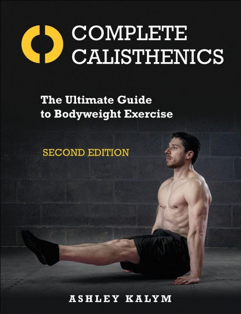 Complete Calisthenics - Ashley Kalym