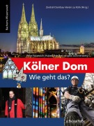 Cover-Bild zum Titel 'Kölner Dom - Wie geht das?' von 'Peter Füssenich, Robert Boecker, Angela Sommersberg'