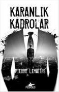 Karanlik Kadrolar - Pierre Lemaitre