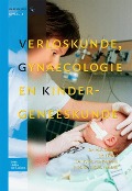 Cover-Bild zum Titel 'Verloskunde, Gynaecologie En Kindergeneeskunde' von 'M F Schutte, D. Mul, P J M van Kesteren, J M M van Lith'