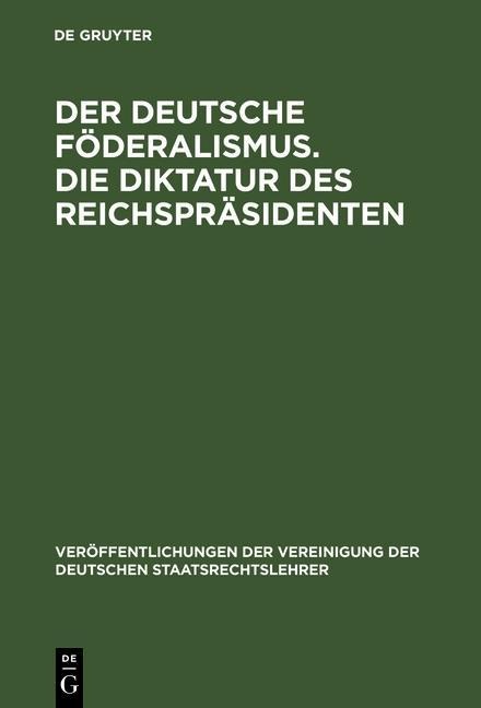 Der deutsche Föderalismus. Die Diktatur des Reichspräsidenten - 