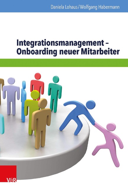 Integrationsmanagement - Onboarding neuer Mitarbeiter - Daniela Lohaus, Wolfgang Habermann