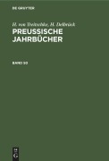 Cover-Bild zum Titel 'H. von Treitschke; H. Delbrück: Preußische Jahrbücher. Band 50' von 'H. Delbrück, H. Von Treitschke'