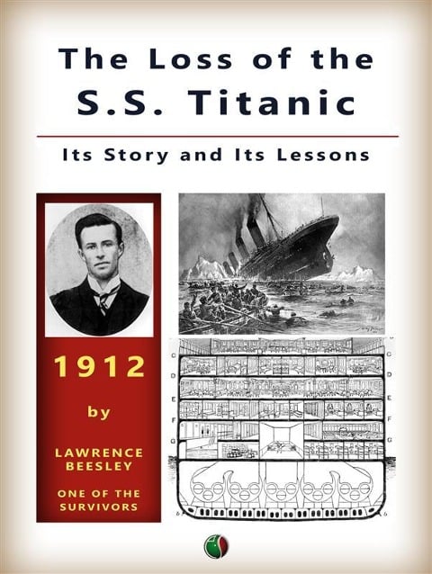 The Loss of the S. S. Titanic - Lawrence Beesley