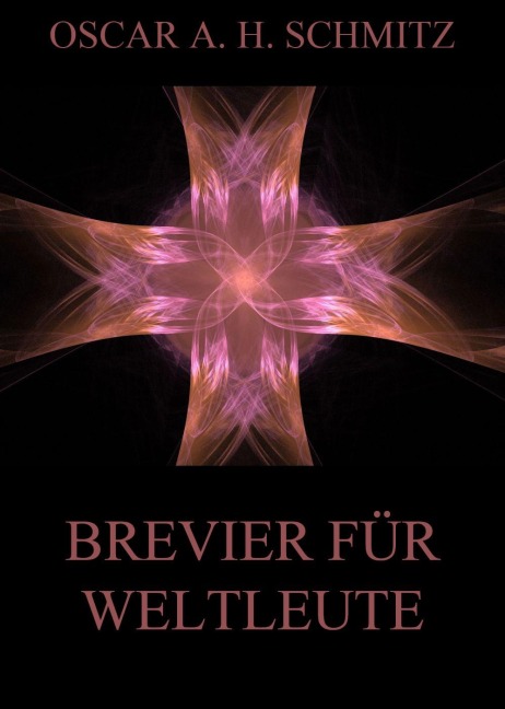 Brevier für Weltleute - Oscar A. H. Schmitz