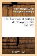 Cover-Bild zum Titel 'de l'État Moral Et Politique de l'Europe En 1832' von 'Pierre-François-Xavier Bourguignon D' Herbigny'