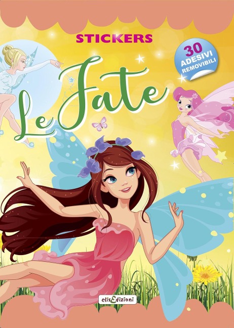 Le fate. Stickers. Con adesivi - 