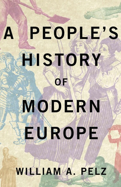A People's History of Modern Europe - William A. Pelz