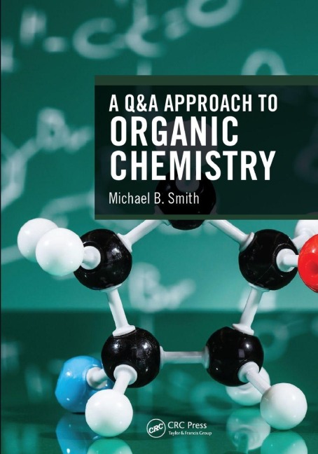A Q&A Approach to Organic Chemistry - Michael B. Smith