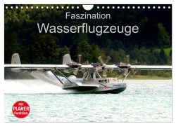 Faszination Wasserflugzeuge (Wandkalender 2025 DIN A4 quer), CALVENDO Monatskalender - J. R. Bogner