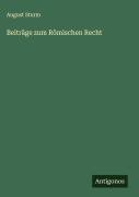 Cover-Bild zum Titel 'Beiträge zum Römischen Recht' von 'August Sturm'