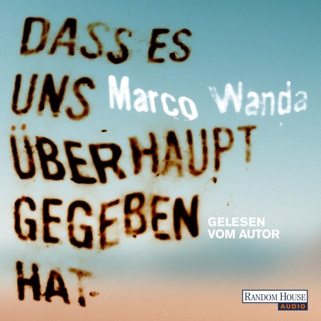 Dass es uns überhaupt gegeben hat - Marco Wanda