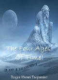 Cover-Bild zum Titel 'The Four Ages Of Time! (The Truth Seeker's Library, #21)' von 'Roger Henri Trepanier'