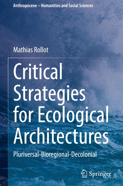Critical Strategies for Ecological Architectures - Mathias Rollot