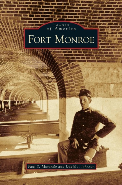 Fort Monroe - Paul S. Morando, David J. Johnson