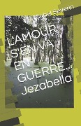Cover-Bild zum Titel 'L'Amour s'En Va En Guerre... Jezabella' von 'Michel Severin'