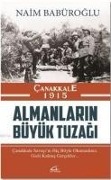 Cover-Bild zum Titel 'Canakkale 1915 Almanlarin Büyük Tuzagi' von 'Naim Babüroglu'